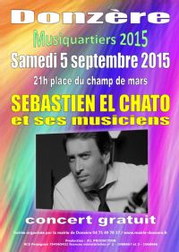 Musiquartiers : Sébastien El Chato et ses musiciens en concert. Le samedi 5 septembre 2015 à Donzère. Drome.  21H00